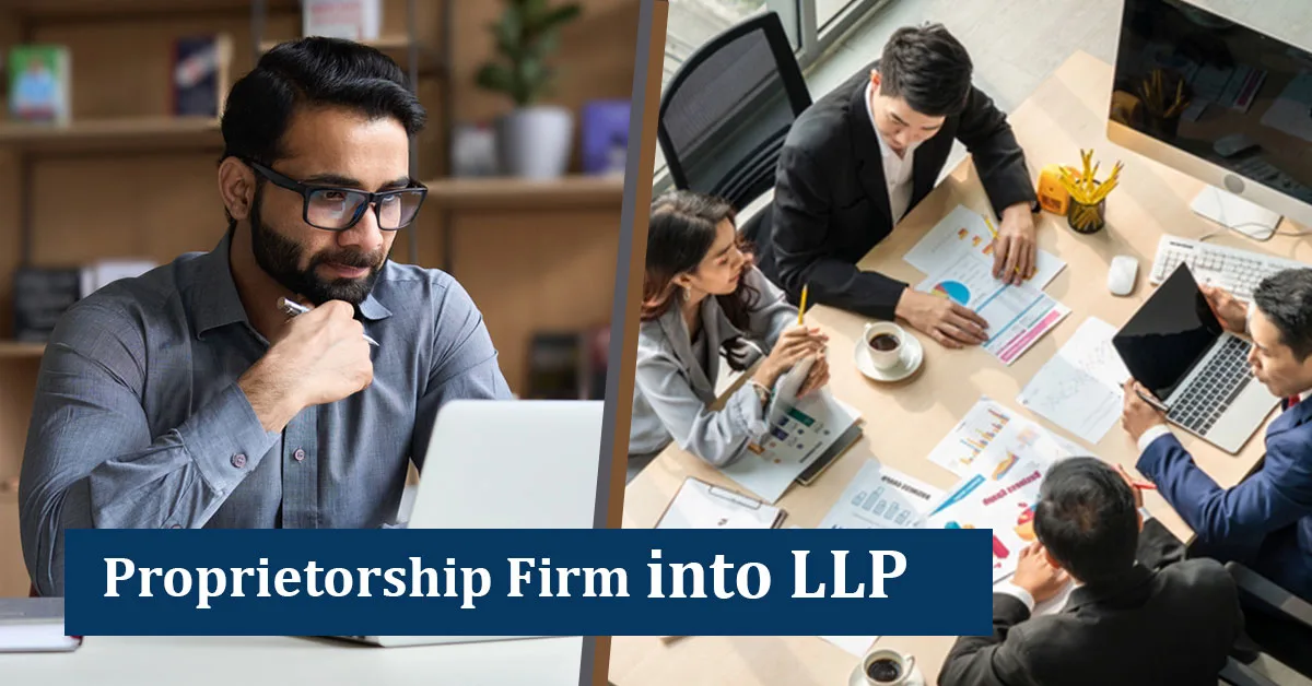 Proprietorship to Limited Liability Partnership 